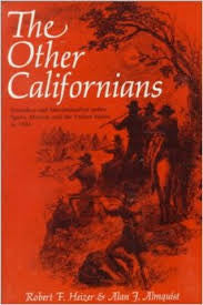 The Other Californians - Prejudice and Discrimination under Spain, Mexico and the United States to 1920