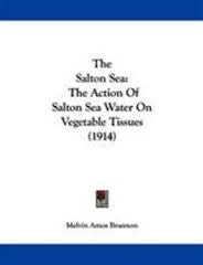 The Salton Sea: The Action Of Salton Sea Water On Vegetable Tissues (1914)