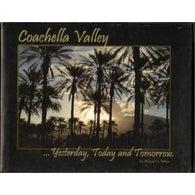 Coachella Valley...Yesterday, Today and Tomorrow