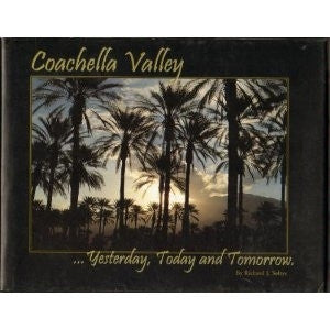 Coachella Valley...Yesterday, Today and Tomorrow