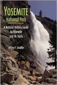 Yosemite National Park A Natural History Guide to Yosemite and Its Trails